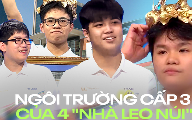 Những ngôi trường 4 "nhà leo núi" trận Chung kết Olympia 2022 theo học: Có cả trường không chuyên nhưng thành tích vẫn cực đỉnh!