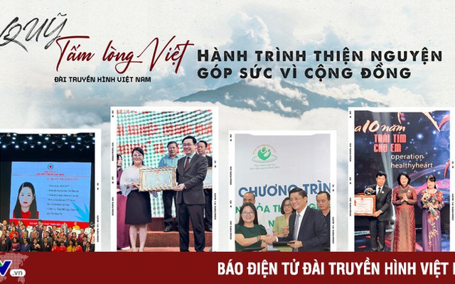 Quỹ Tấm lòng Việt - Đài Truyền hình Việt Nam: Hành trình thiện nguyện góp sức vì cộng đồng