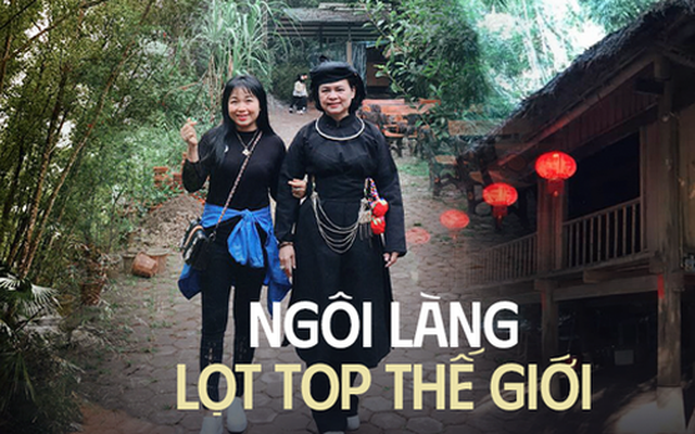 Bản làng Thái Hải - làng nhà sàn người Tày tại sao lọt top những ngôi làng Việt Nam đẹp nhất thế giới?