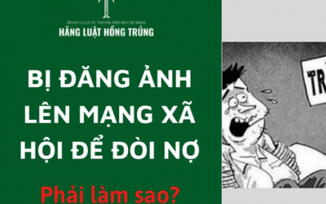 Bị đăng ảnh lên mạng xã hội để đòi nợ, công dân phải làm gì?