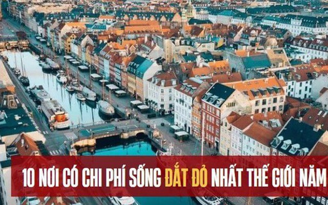 10 nơi có chi phí sống đắt đỏ nhất thế giới năm 2023: Top 1 đắt do thuế, Top 7 là một quốc gia ở Đông Nam Á