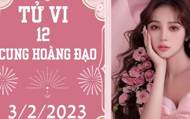 Tử vi vui 12 cung hoàng đạo ngày 3/2: Song Ngư lý trí hơn, Nhân Mã đừng tham lam