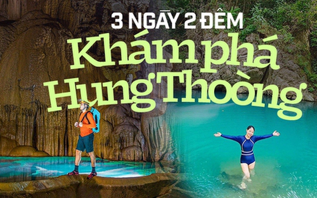 Gợi ý lịch trình 3 ngày 2 đêm trải nghiệm Hung Thoòng - chuỗi hang động tự nhiên mới ở Quảng Bình