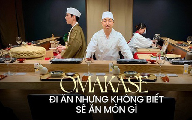 Omakase: Mô hình phục vụ đồ ăn cho người “thiếu quyết đoán” hoặc “ăn gì cũng được”