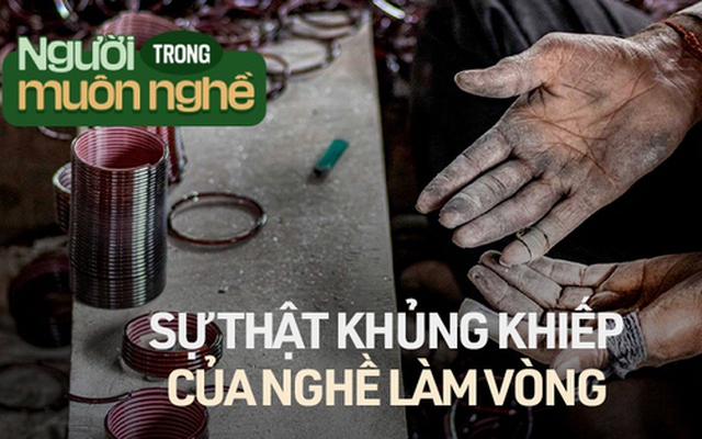 Sự thật khủng khiếp về ngành công nghiệp sản xuất vòng tay: Có khả năng bị phá hủy thị giác vĩnh viễn nhưng công nhân vẫn tận tụy cống hiến