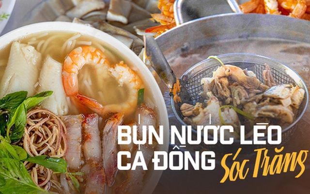 Món bún của "xứ sở chùa tháp" được ca ngợi hội tụ đủ hương vị cuộc sống miền Tây sông nước