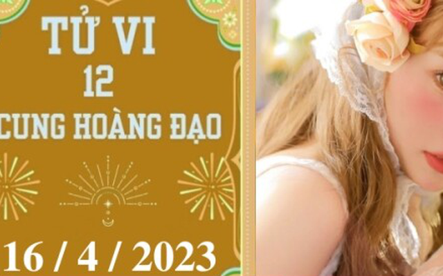 Tử vi vui 12 cung hoàng đạo ngày 16/4: Nhân Mã thiếu động lực, Ma Kết hoài nghi