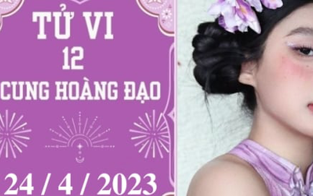 Tử vi vui 12 cung hoàng đạo ngày 24/4: Bạch Dương khó khăn, Bảo Bình kiên trì