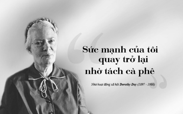 Dorothy Day - Vì một xã hội tốt đẹp hơn bằng tình yêu thương