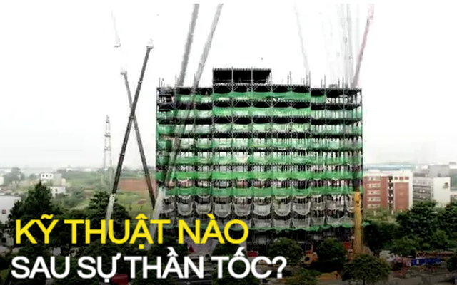 Tại sao Trung Quốc xây khách sạn 15 tầng chỉ mất gần 150 giờ với 200 công nhân?