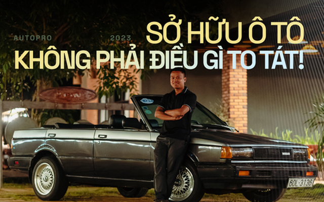 Từng vô địch quốc tế, tay đua 9x về Gia Lai độ Nissan mui trần giá 30 triệu vì câu nói 'đời tôi không biết bao giờ có ô tô' của người bạn