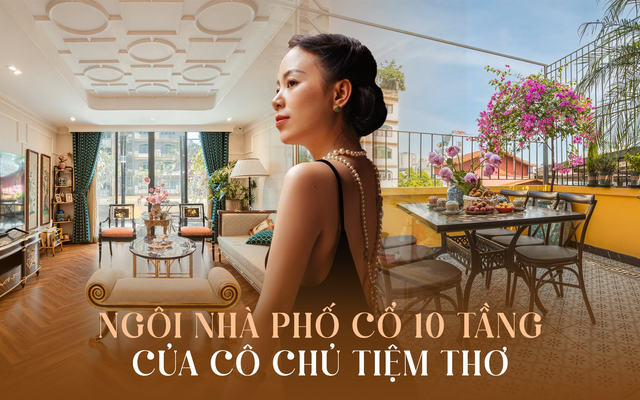 Ngôi nhà 10 tầng với 2 mặt view phố cổ của cô chủ Tiệm Thơ: Diện tích sử dụng lên tới 1.300m2, nội thất khảm trai mà vẫn hiện đại