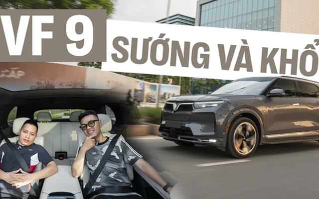 Bóc tách điểm khen và chê VinFast VF 9 cùng chủ xe: 'Ngồi sướng nhưng lái còn bất tiện, ít phải bảo dưỡng'