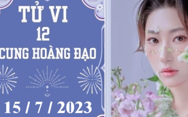 Tử vi vui 12 cung hoàng đạo ngày 15/7: Cự Giải khó khăn, Nhân Mã nóng giận