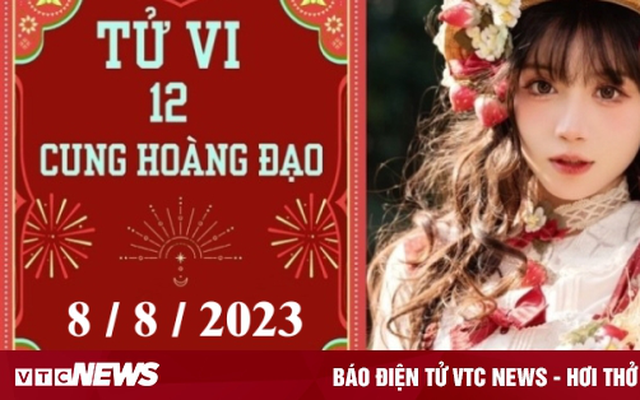 Tử vi vui 12 cung hoàng đạo ngày 8/8: Song Ngư hãy cẩn thận, Thiên Bình ổn định