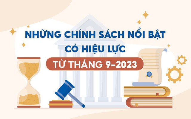 Những chính sách nổi bật, có hiệu lực từ tháng 9-2023