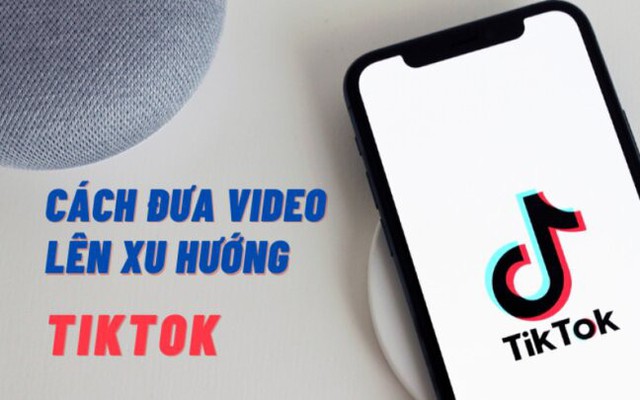 Cách lên xu hướng TikTok