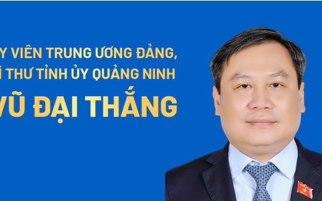 Chân dung Bí thư Tỉnh ủy Quảng Ninh Vũ Đại Thắng