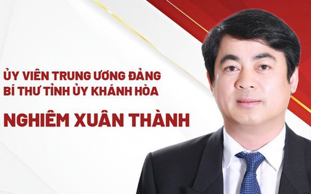 Chân dung tân Bí thư Tỉnh ủy Khánh Hòa Nghiêm Xuân Thành