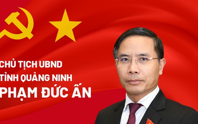 Chân dung tân Chủ tịch UBND tỉnh Quảng Ninh Phạm Đức Ấn