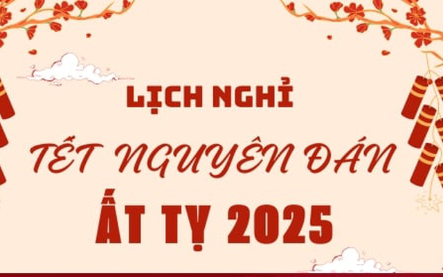 Lịch nghỉ Tết Nguyên đán Ất Tỵ: Không phải người lao động nào cũng nghỉ 9 ngày