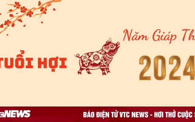 Dự đoán tuổi Hợi năm Giáp Thìn 2024