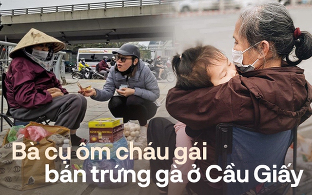 Nước mắt phía sau bức ảnh bà cụ bán trứng ôm bé gái ở ngã tư Cầu Giấy