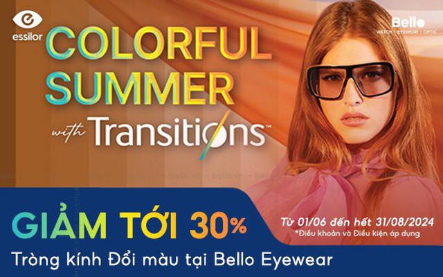 Giảm tới 30% tròng kính đổi màu Essilor Transitions tại Bello Eyewear Colorful Summer Sale 2024