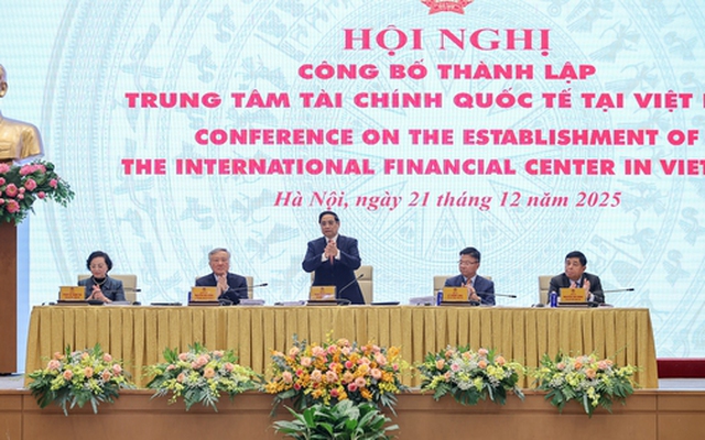 Sáng nay, chính thức công bố thành lập Trung tâm tài chính quốc tế tại Việt Nam