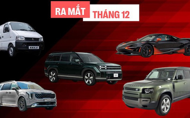 Điểm danh loạt xe ra mắt Việt Nam tháng cuối năm: Trải dài nhiều phân khúc, có cả siêu xe, thêm một mẫu tải van lần đầu xuất hiện