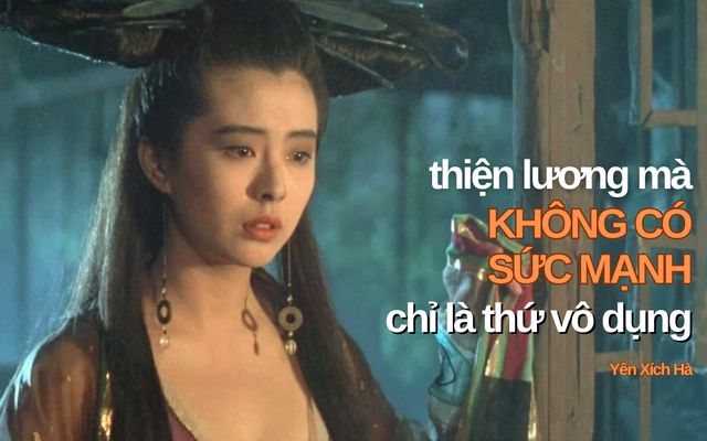 Triết lý sâu sắc từ chuyện tình ma nữ đẹp nhất lịch sử: Thiện lương mà không sức mạnh chỉ là thứ vô dụng!