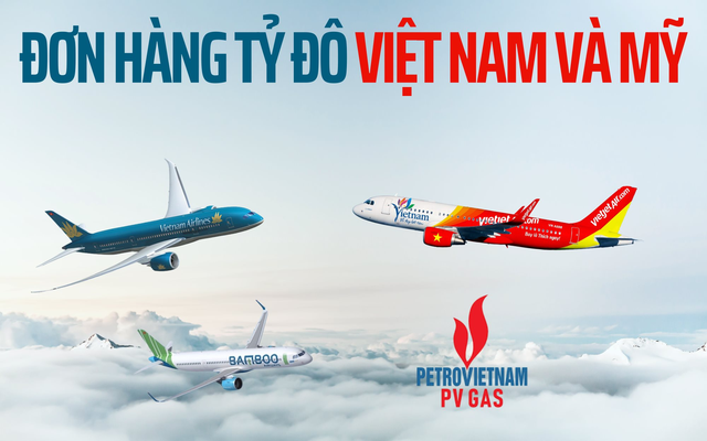 Nỗ lực thu hẹp thâm hụt thương mại Mỹ - Việt: Loạt đơn hàng tỷ đô của Vietnam Airlines, Vietjet, PV GAS