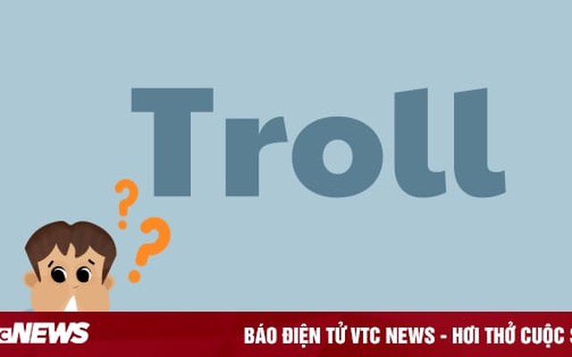 90% người Việt hiểu sai từ 'Troll', nghĩa thực của nó là gì?