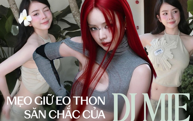 DJ Mie eo thon, cơ bụng săn chắc chỉ nhờ 1 kiểu hít thở siêu lợi hại: Kết quả thấy rõ sau 1 tháng, không cần tập luyện hay ăn kiêng vất vả!