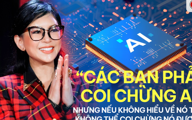 Bà Lê Hồng Thuỷ Tiên: ‘Các bạn phải coi chừng AI, nhưng nếu không hiểu nó thì không coi chừng nó được!’