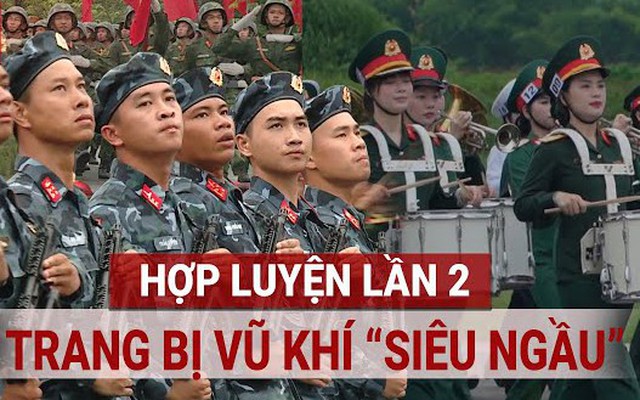 Hé lộ dàn vũ khí 'siêu ngầu' trong buổi hợp luyện diễu binh 2/9
