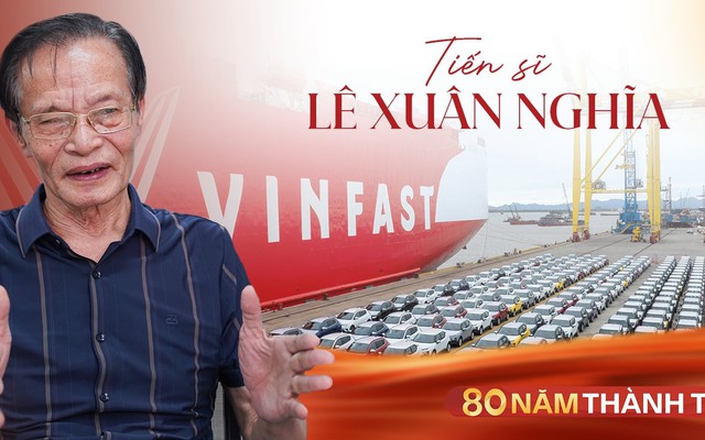 TS. Lê Xuân Nghĩa: VinFast, Trường Hải, Hòa Phát... đều đang mở đường, nhưng Việt Nam vẫn thiếu cú hích để công nghiệp hóa thật sự