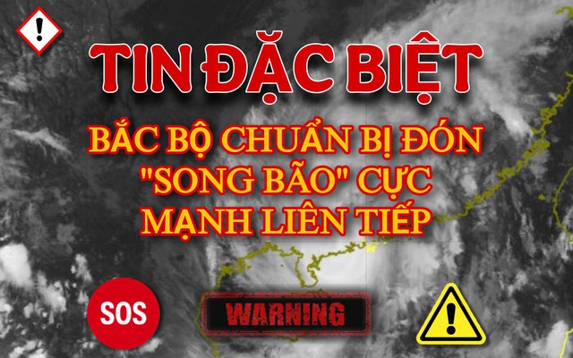 Tin đặc biệt: Bắc Bộ hứng chịu "song bão" liên tiếp