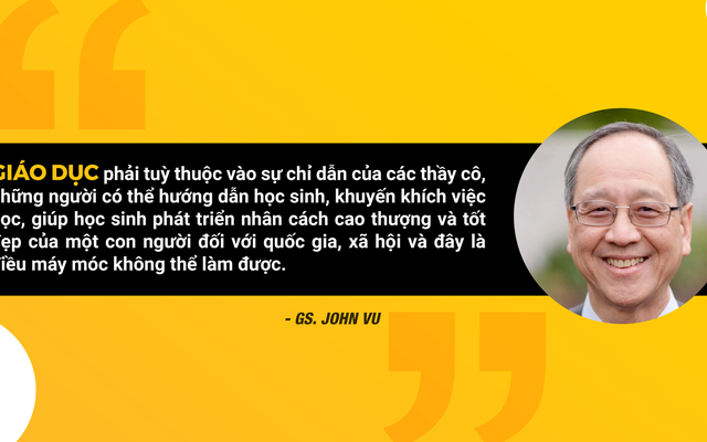 Giáo sư John Vu – Nguyên Phong: “Tôi không ngạc nhiên nếu trong vòng 10 năm nữa, các lớp học sẽ được dạy bởi các robot thông minh”