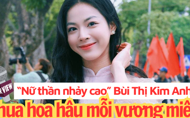 Phỏng vấn "nữ thần nhảy cao" Bùi Thị Kim Anh: HCV SEA Games là nỗ lực quá khứ, quan trọng là tương lai phía trước"