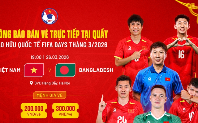 VFF bổ sung phương án bán vé trận Việt Nam vs Bangladesh