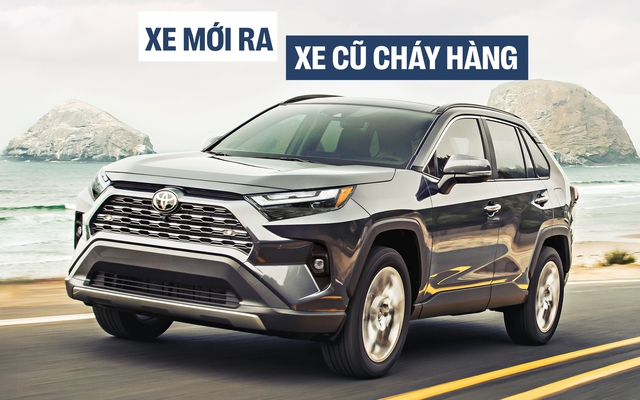 Toyota RAV4 bản cũ cháy hàng, đại lý rơi vào cảnh không còn xe để bán, lý do hãng nào cũng muốn
