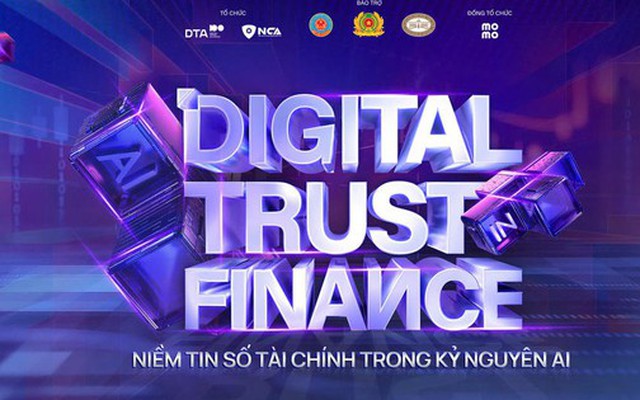 "Digital Trust in Finance 2026” - Kiến tạo niềm tin số tài chính trong kỷ nguyên AI