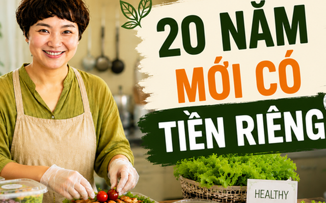 Mẹ Hà Nội chia sẻ: 20 năm chỉ lo cho chồng con, tôi bất ngờ kiếm ra tiền ở tuổi trung niên