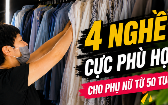 4 nghề mà phụ nữ ở tuổi 50 vẫn có thể bắt đầu từ con số 0: Không cần bằng cấp cao, vẫn kiếm ra tiền
