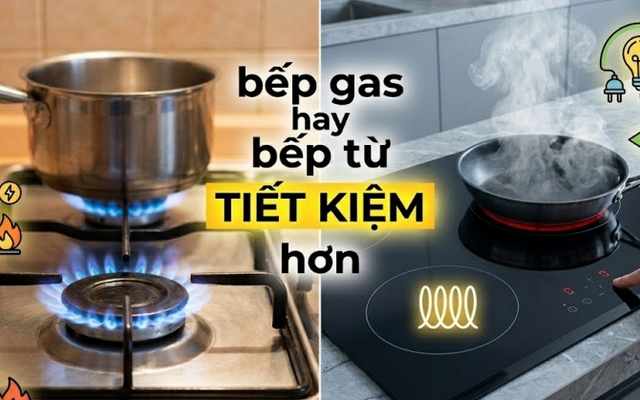 Dùng bếp gas hay bếp từ tiết kiệm hơn?