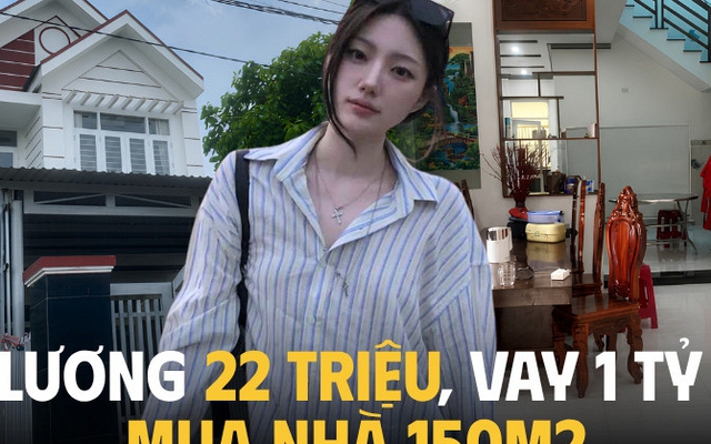 Lương 22 triệu liều vay 1 tỷ mua nhà mặt đất: Trả nợ 17 triệu/ tháng, còn 5 triệu sống thế nào?