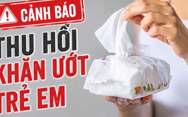 Nóng: Thu hồi khăn ướt trẻ em, bác sĩ da liễu đưa ra cảnh báo