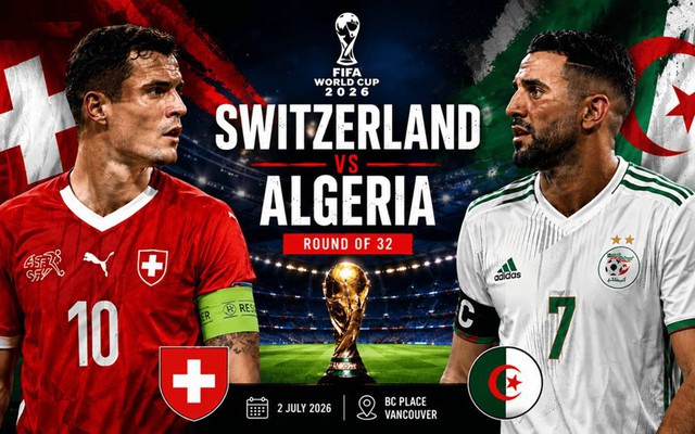 Nhận định trận đấu Thụy Sĩ vs Algeria, 10h00 ngày 3.7: Dắt nhau vào hiệp phụ