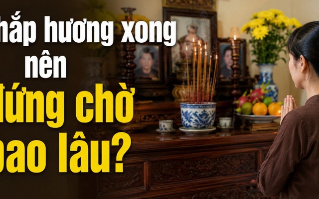 Thắp hương xong nên đứng chờ hay đi làm việc khác?
